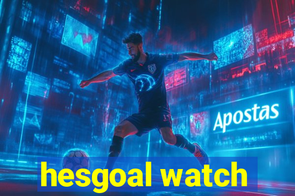 hesgoal watch